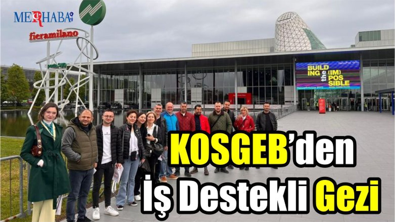 KOSGEB’den İş Destekli Gezi