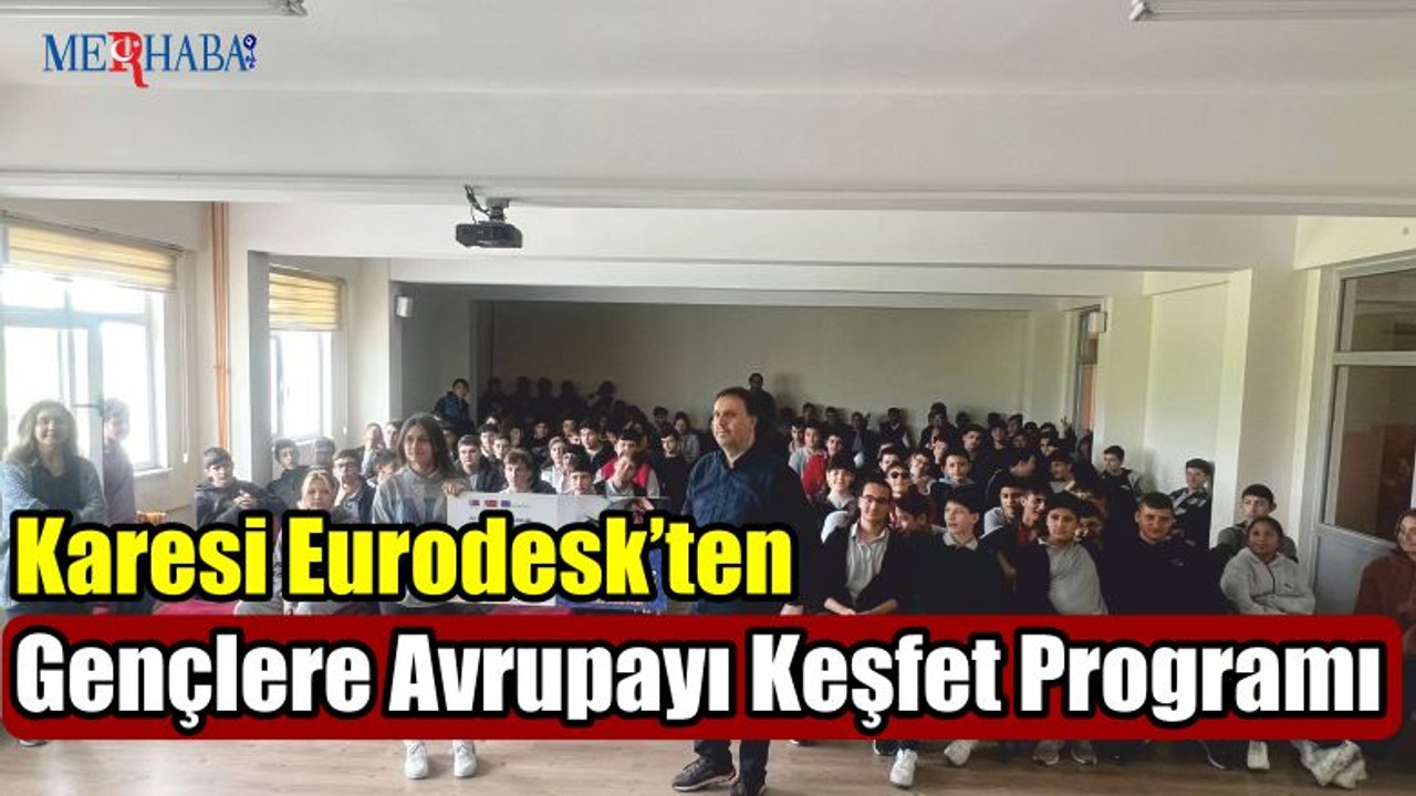 Karesi Eurodesk’ten Gençlere Avrupayı Keşfet Programı