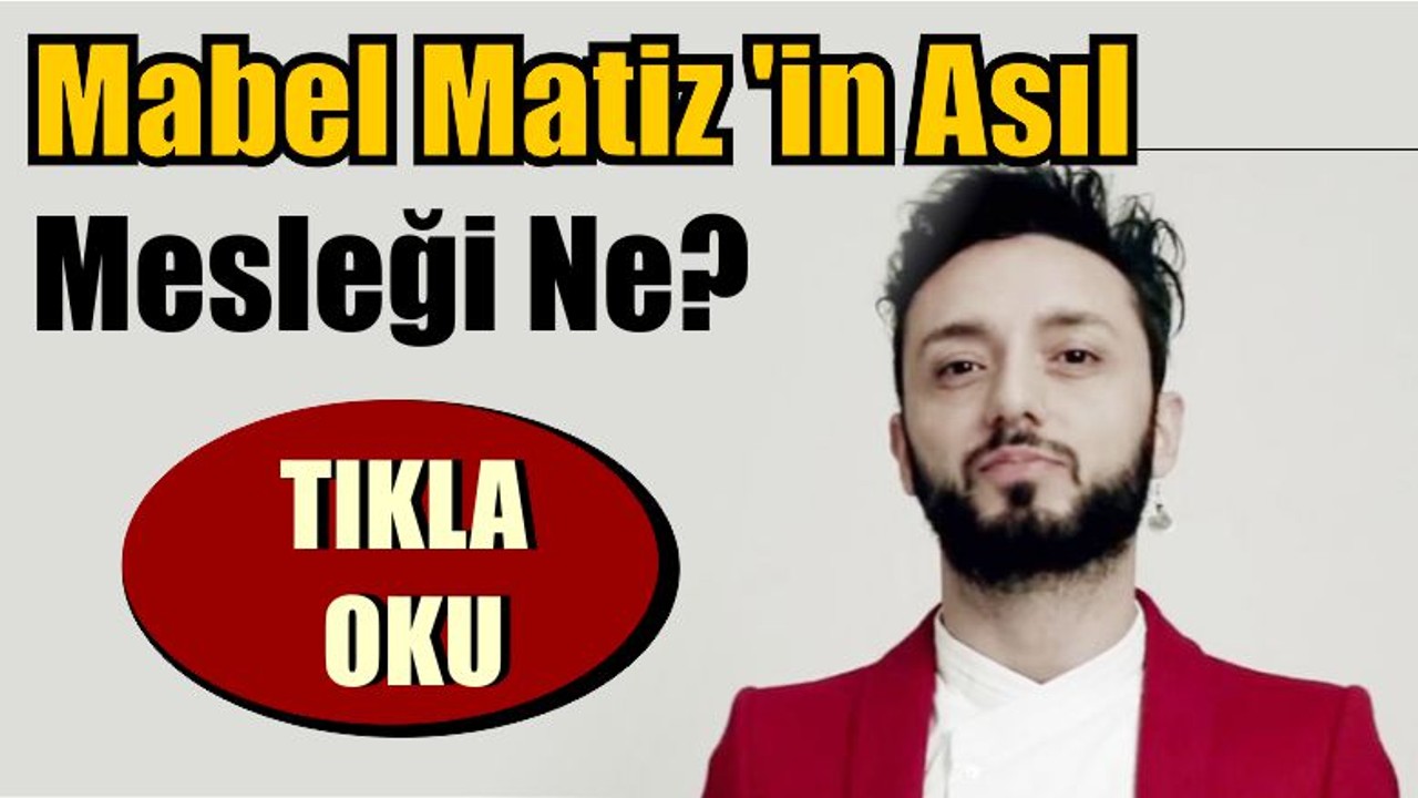 Mabel Matiz'in Asıl Mesleği Ne?