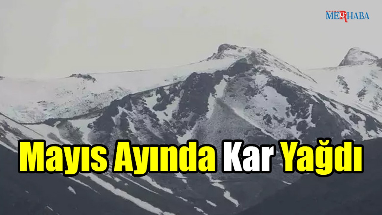 Mayıs Ayında Kar Yağdı