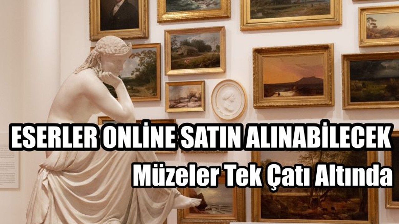 Müzeler Tek Çatı Altında