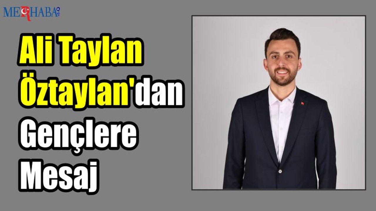 Öztaylan'dan Gençlere Mesaj