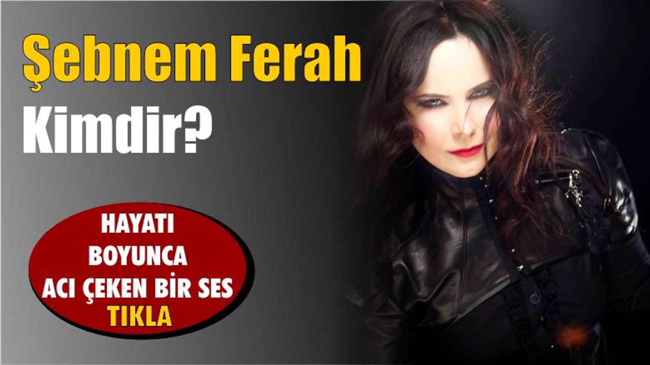 Şebnem Ferah Kimdir?
