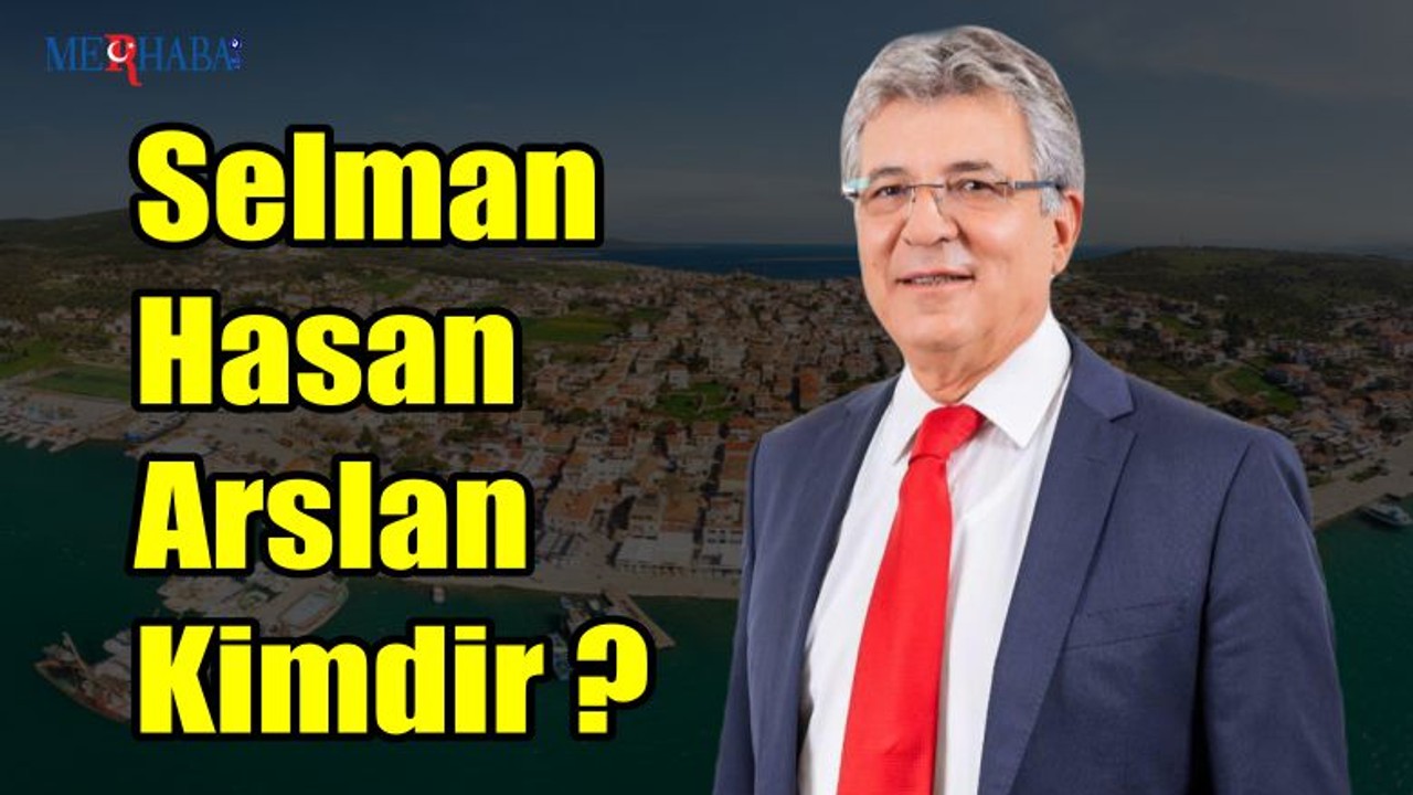 Selman Hasan Arslan Kimdir ?