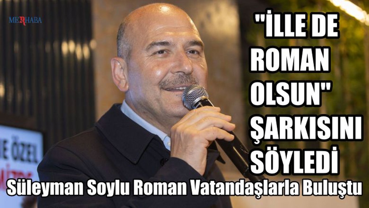 Soylu Roman Vatandaşlarla Buluştu