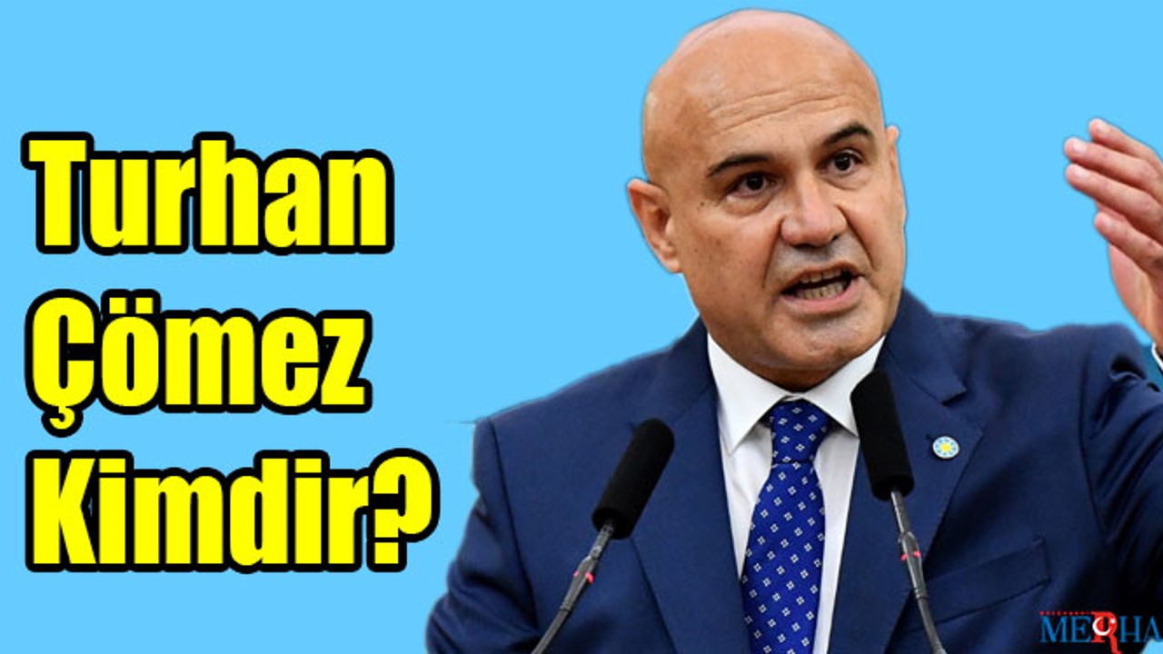 Turhan Çömez Kimdir?