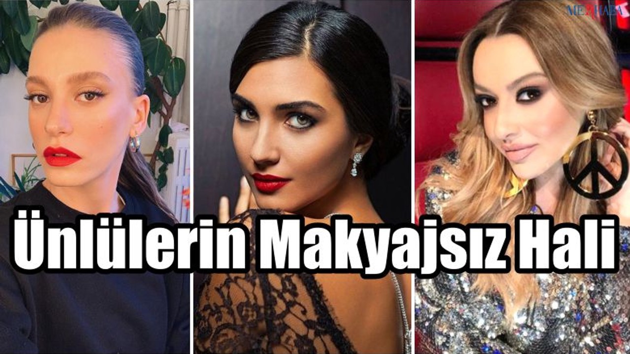 Ünlülerin Makyajsız Hali