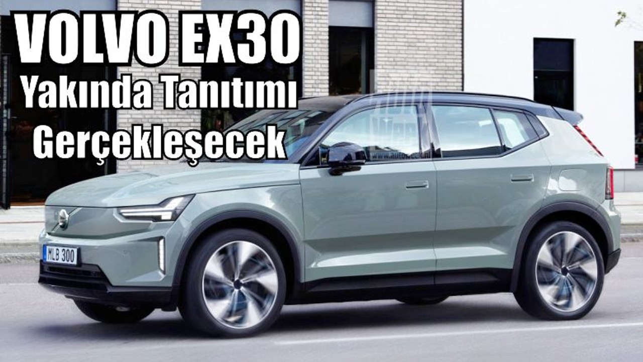 Volvo EX30 Yakında Tanıtımı Gerçekleşecek
