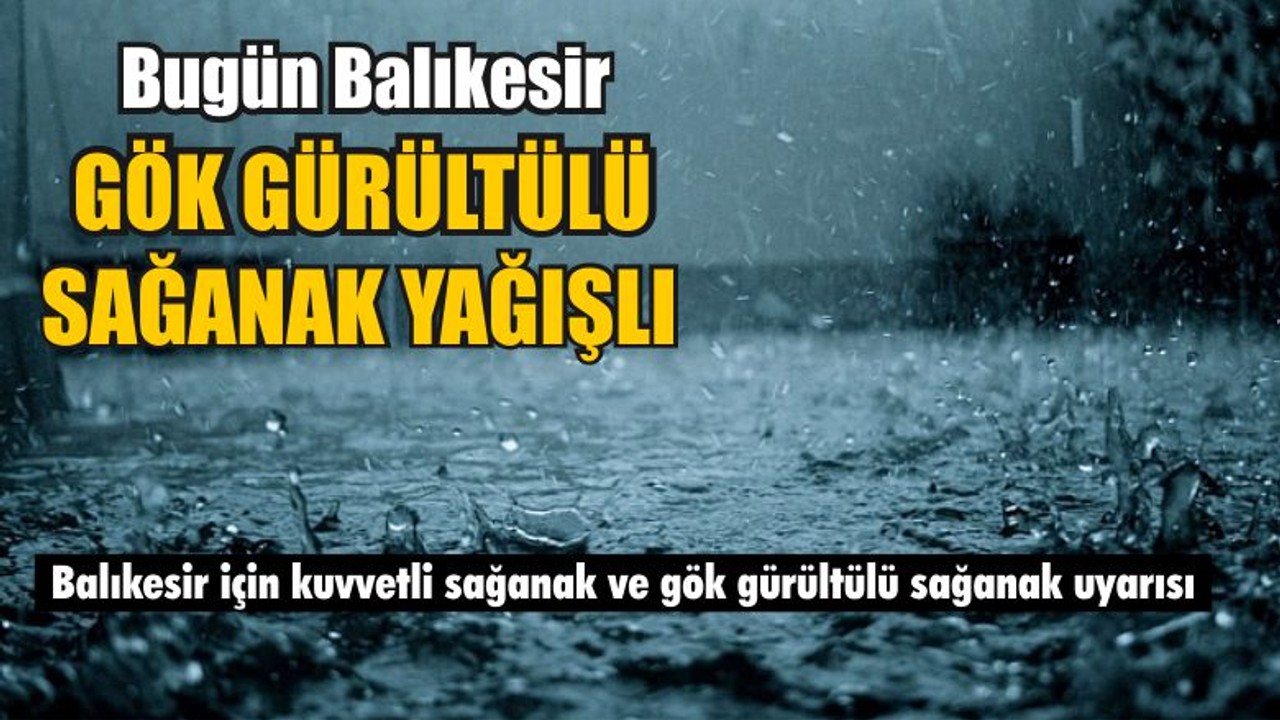 Balıkesir'de Gök Gürültülü Sağanak Yağış