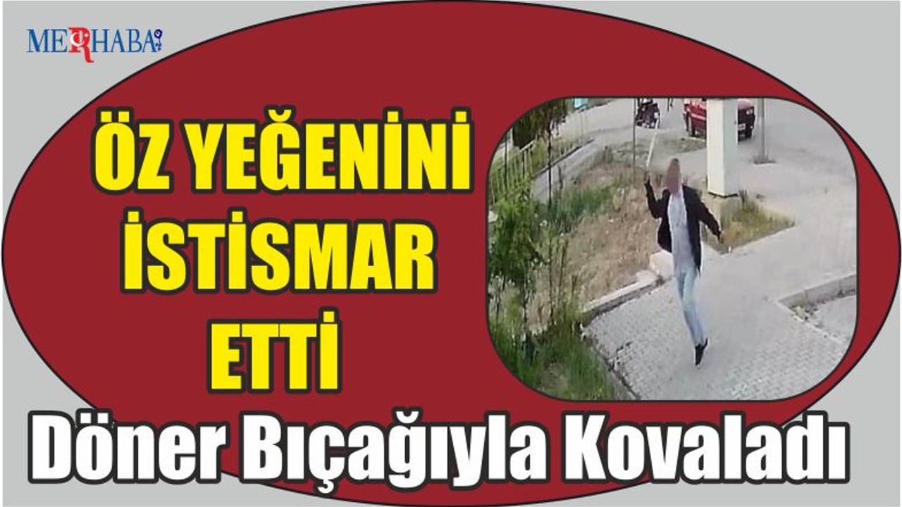 Döner Bıçağıyla Kovaladı
