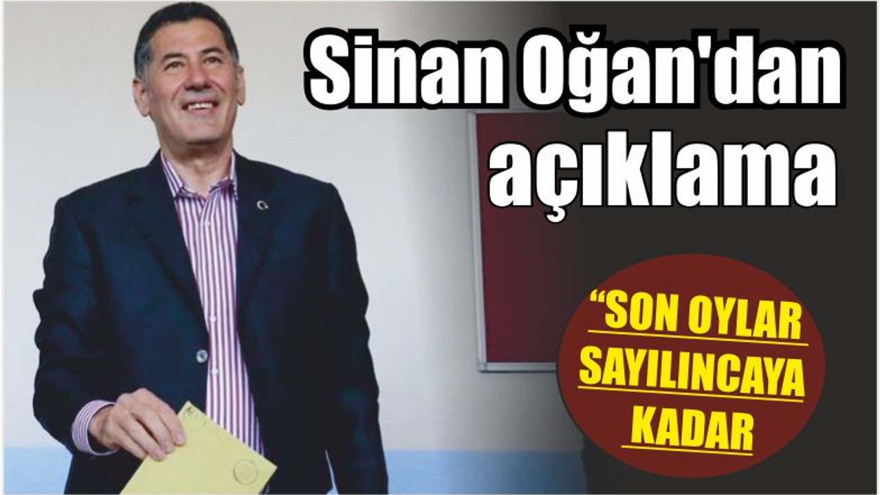 Son dakika: Sinan Oğan'dan açıklama