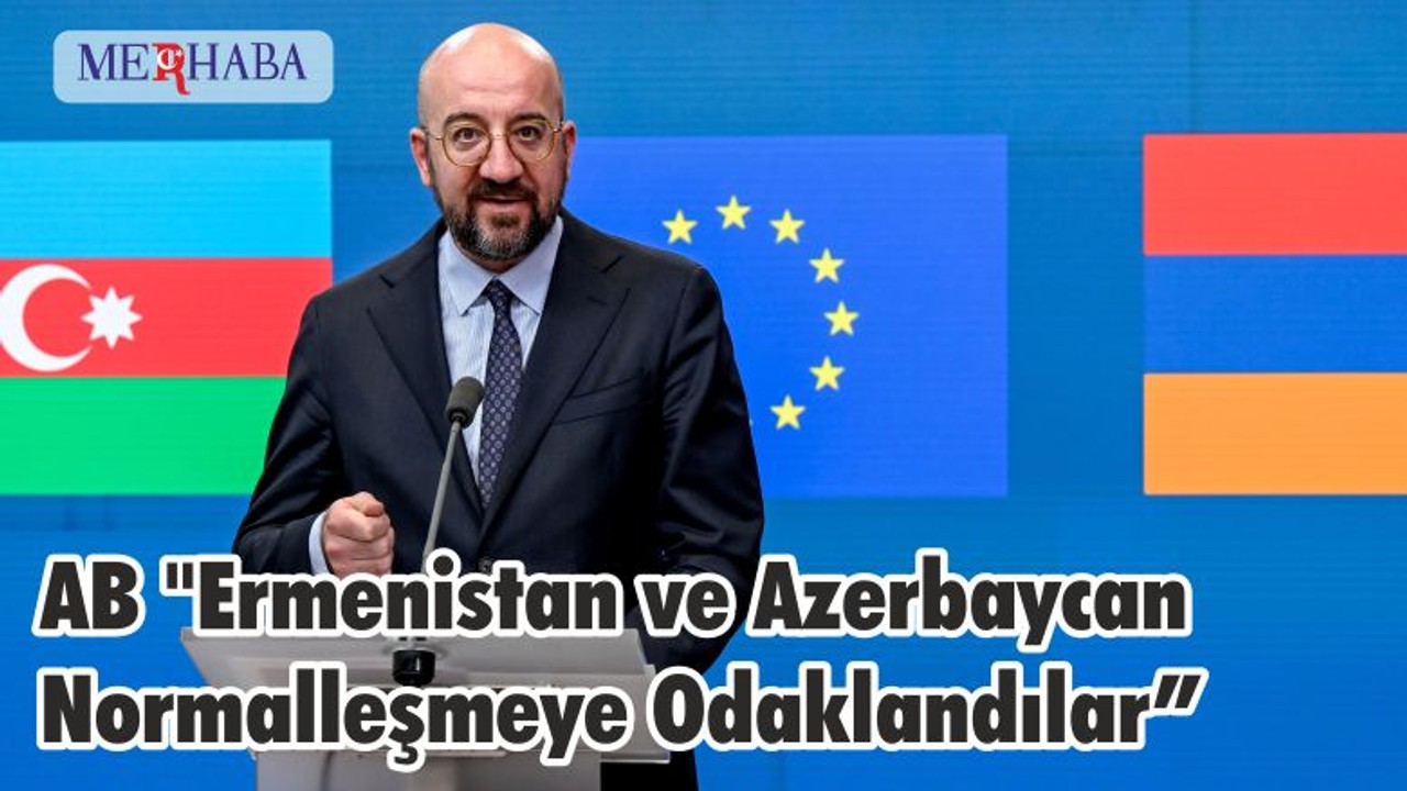 AB "Ermenistan ve Azerbaycan Normalleşmeye Odaklandılar"