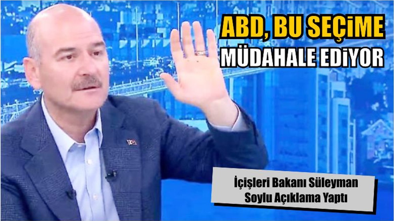 "ABD Bu Seçime Müdahale Ediyor"