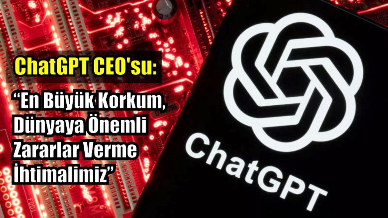 ChatGPT CEO'su Açıklama Yaptı