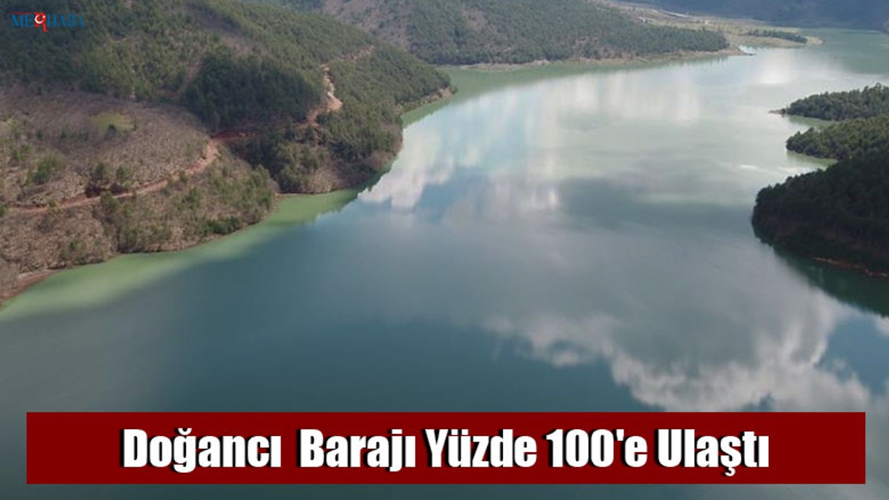 Doğancı Barajı Yüzde 100'e Ulaştı