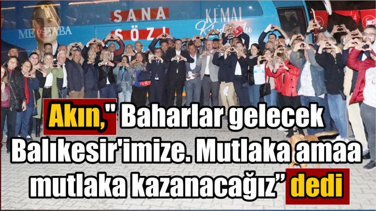 Baharlar gelecek Balıkesir'imize