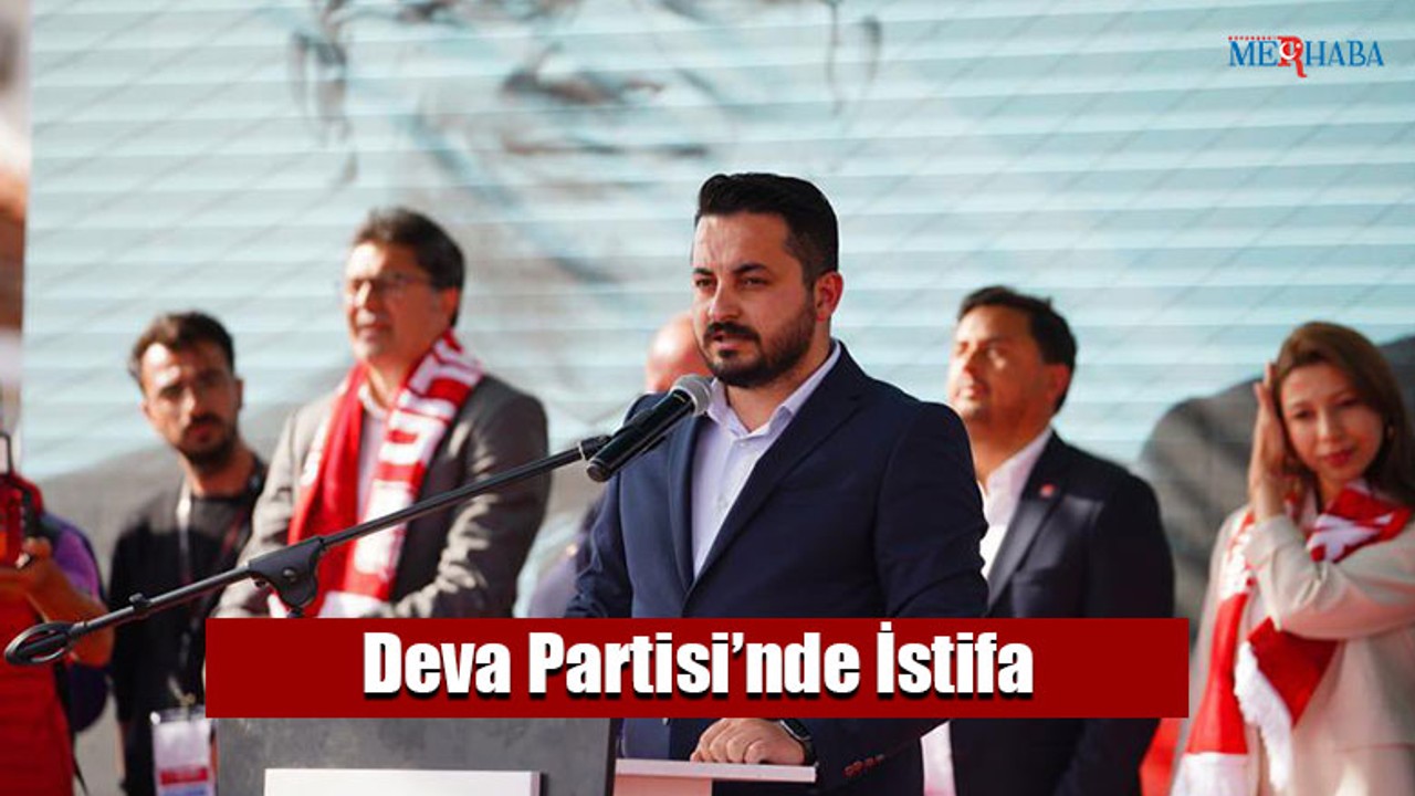 Deva Partisi'nde İstifa