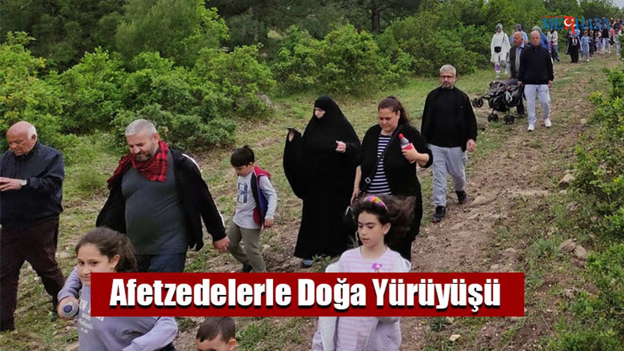 Afetzedelerle Doğa Yürüyüşü