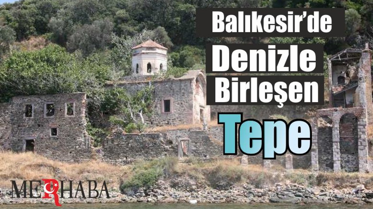 Balıkesir’de Denizle Birleşen Tepe