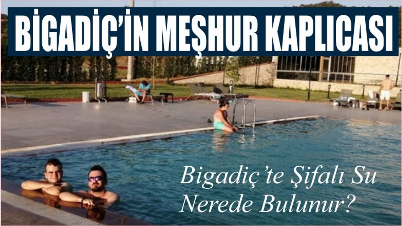Bigadiç'in Meşhur Kaplıcası: Hisarköy