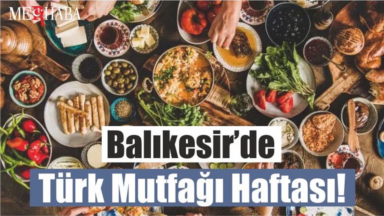 Balıkesir’de Türk Mutfağı Haftası!