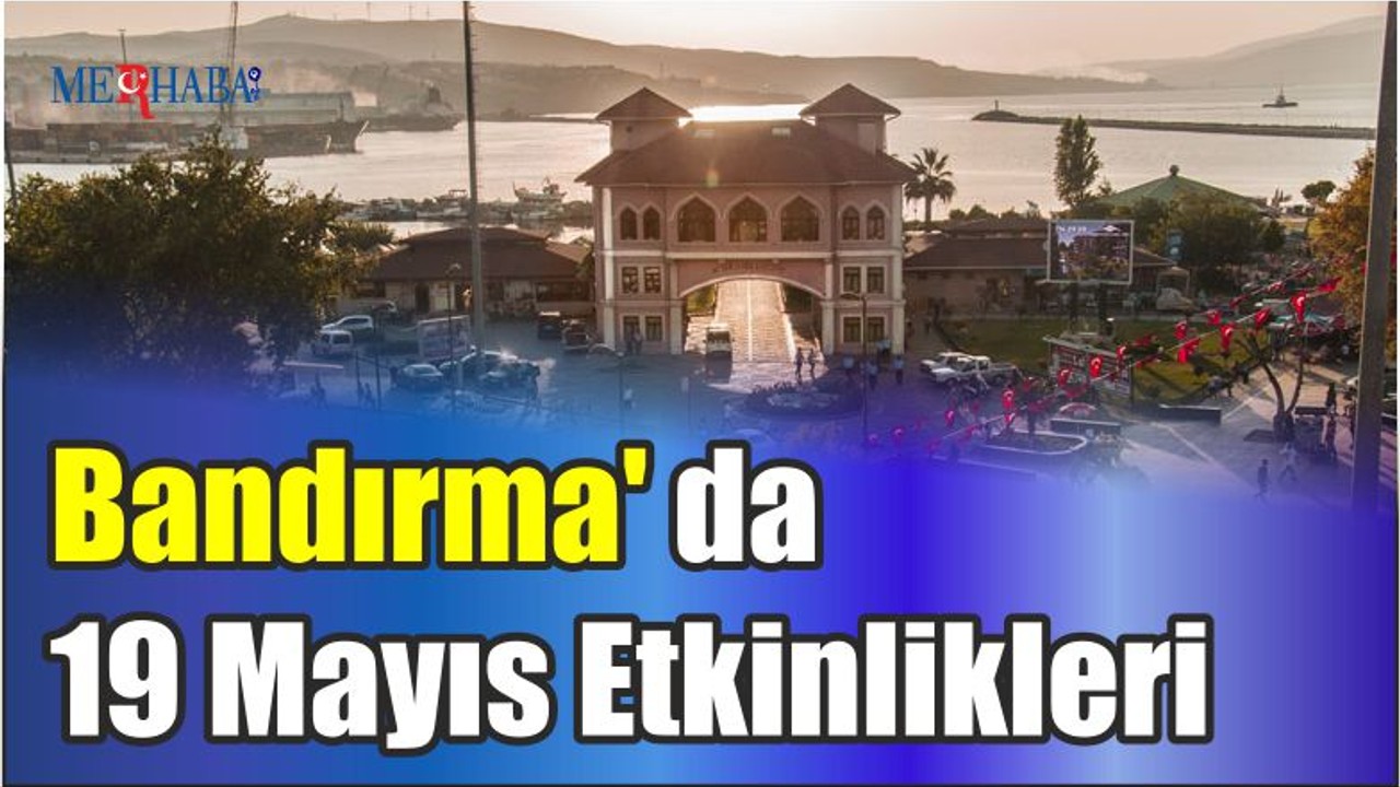 Bandırma' da 19 Mayıs Etkinlikleri