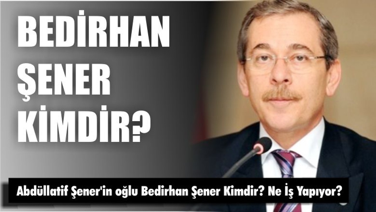 Bedirhan Şener Kimdir?