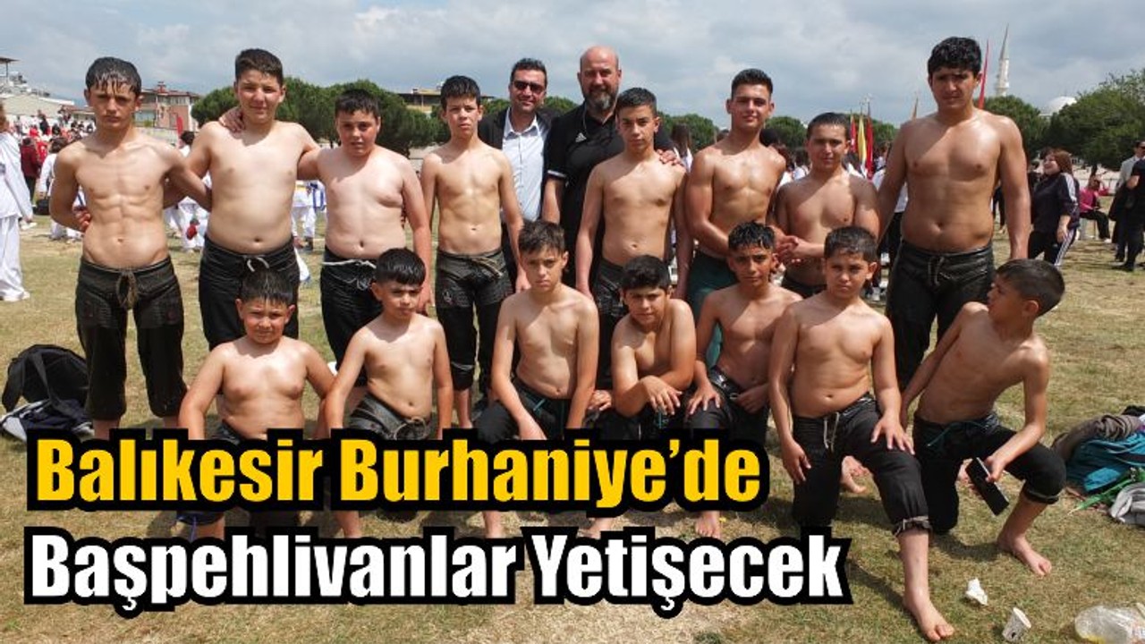 Balıkesir'de Başpehlivanlar Yetişecek