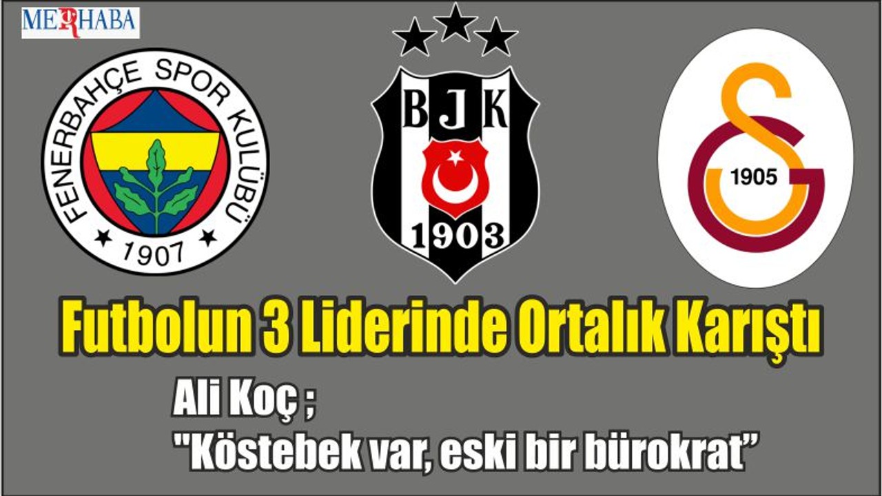 Futbolun 3 Liderinde Ortalık Karıştı
