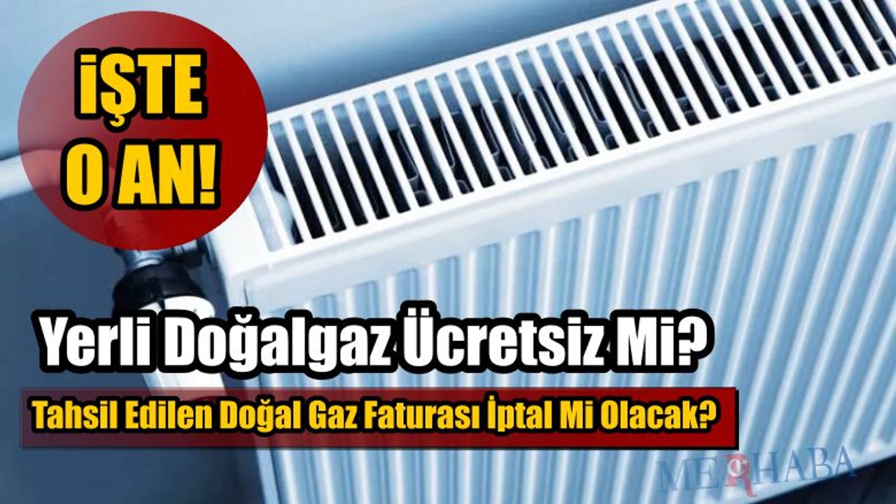 Yerli Doğalgaz Ücretsiz mi?