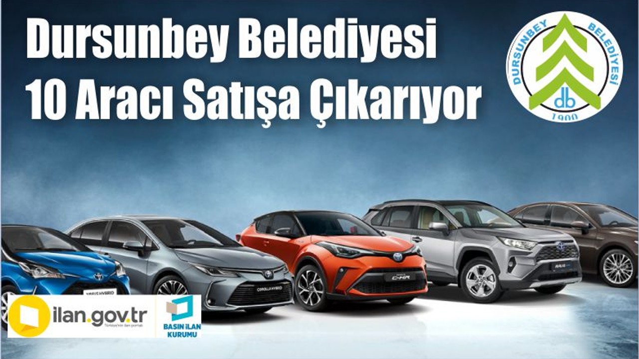 Dursunbey Belediyesi 10 Aracı Satışa Çıkarıyor
