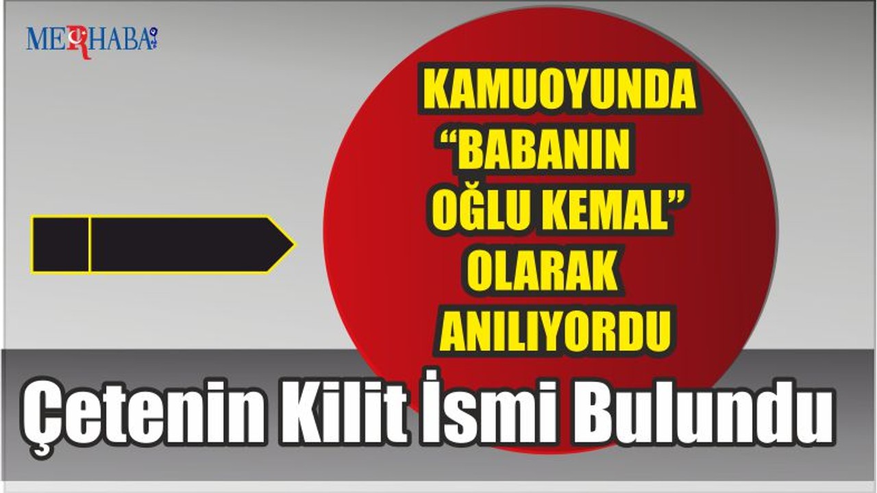 Çetenin Kilit İsmi Bulundu