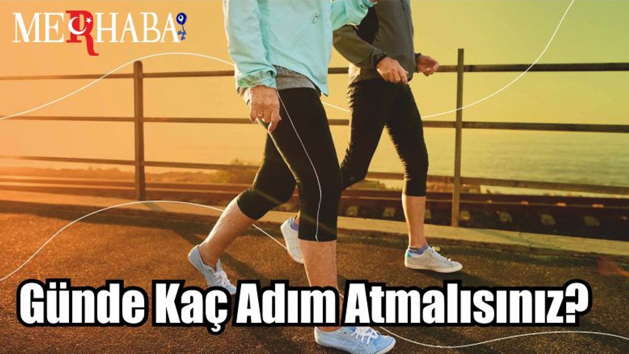 Günde Kaç Adım Atmalısınız?