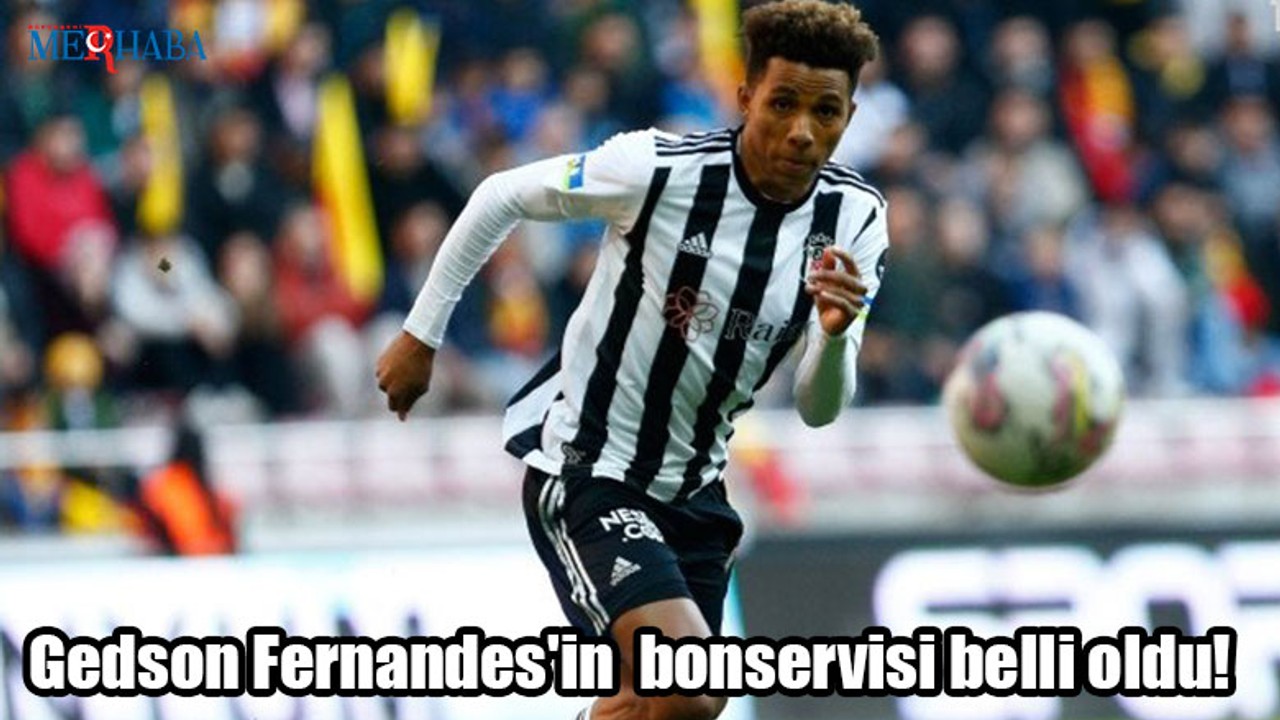 Gedson Fernandes'in Bonservisi Belli Oldu