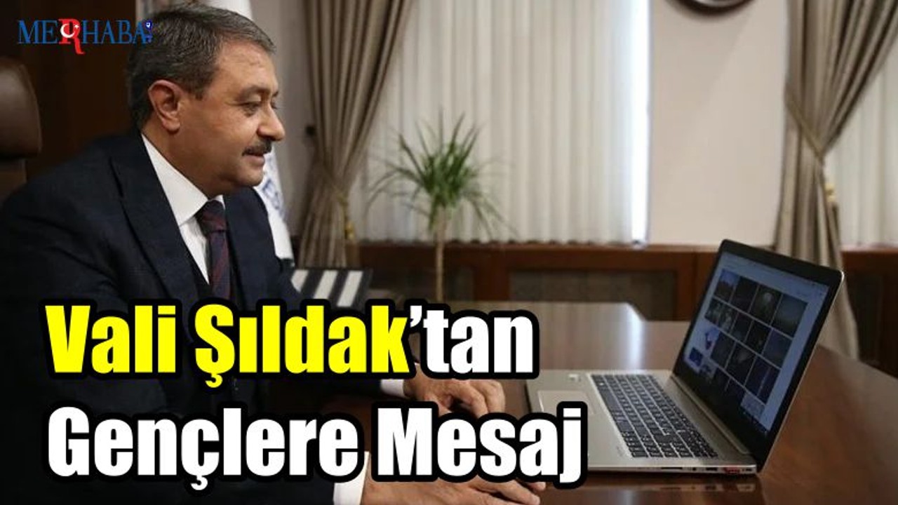 Vali Şıldak’tan Gençlere Mesaj