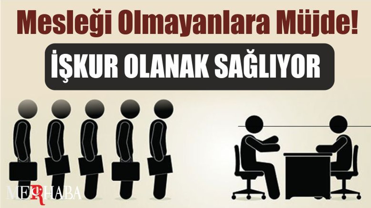 Mesleği Olmayanlara Müjde! Balıkesir’de İşkur Olanak Sağlıyor