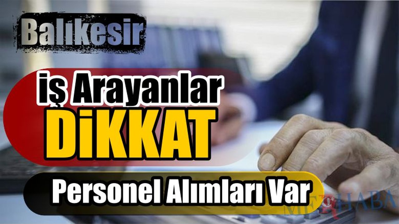 İş Arayanlar Dikkat