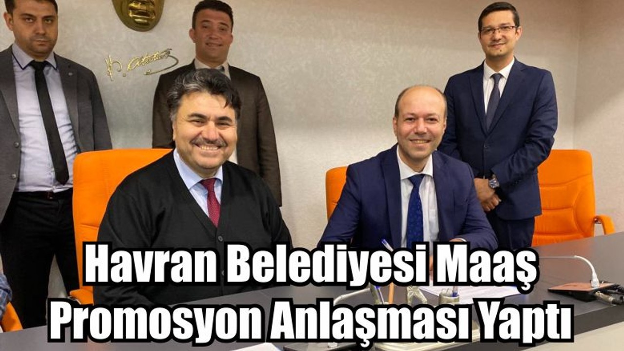 Havran Belediyesi Maaş Promosyon Anlaşması Yaptı