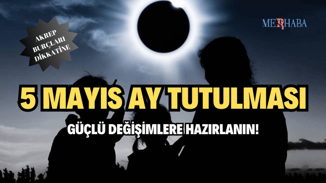 Ay Tutulması: Güçlü Değişimler
