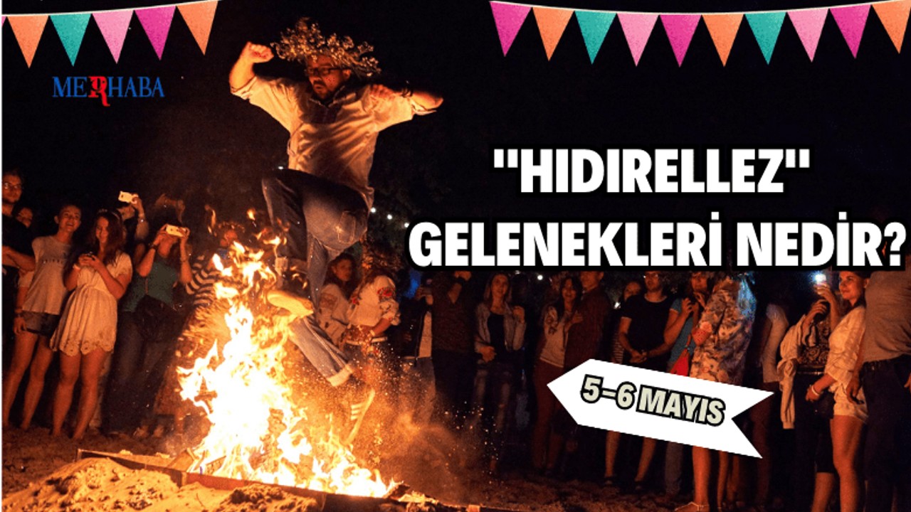 Hıdırellez Gelenekleri Nelerdir?