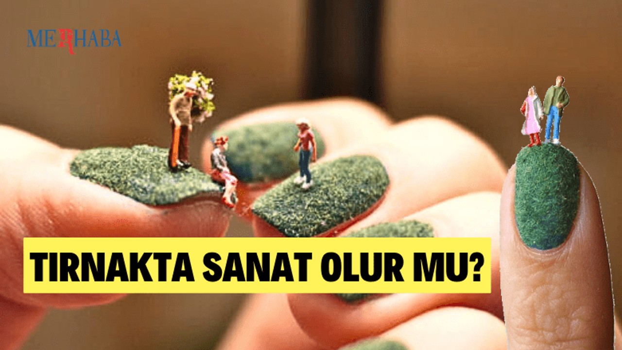 Tırnakta Sanat Olur Mu?