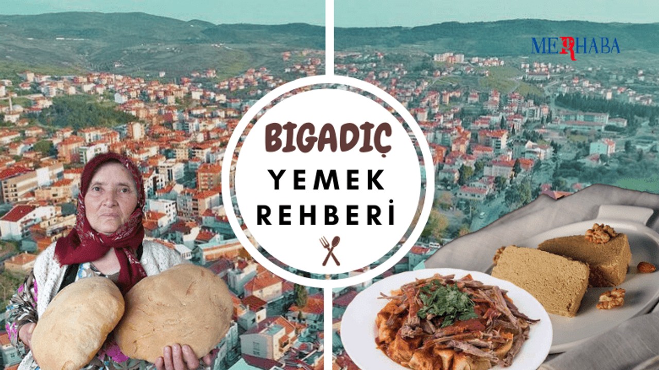 Balıkesir Bigadiç'te Ne Yenir?