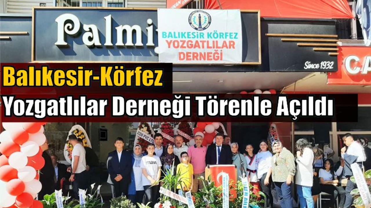 Körfez Yozgatlılar Derneğini Açtılar