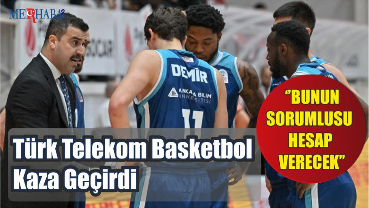 Türk Telekom Basketbol Kaza Geçirdi