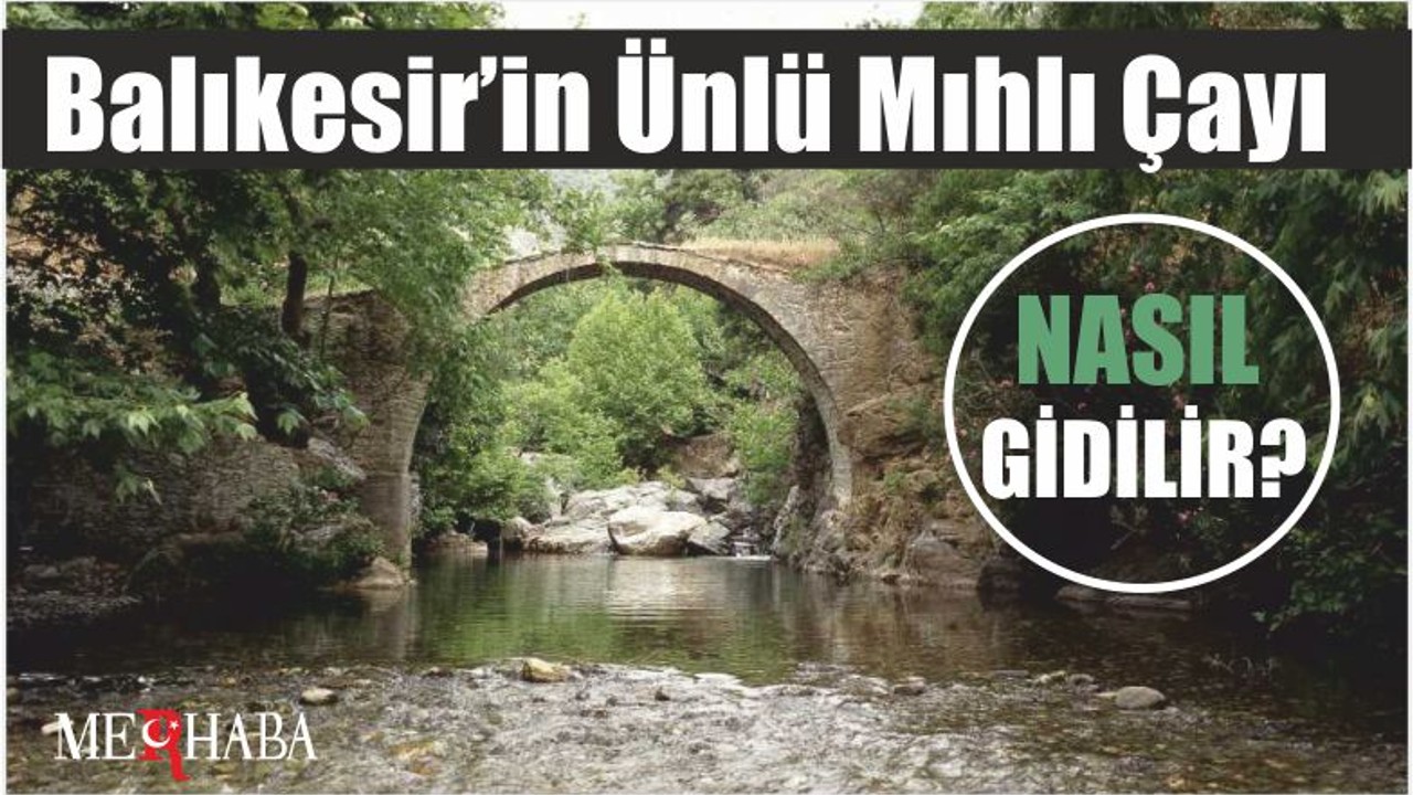 Balıkesir’in Ünlü Mıhlı Çayı