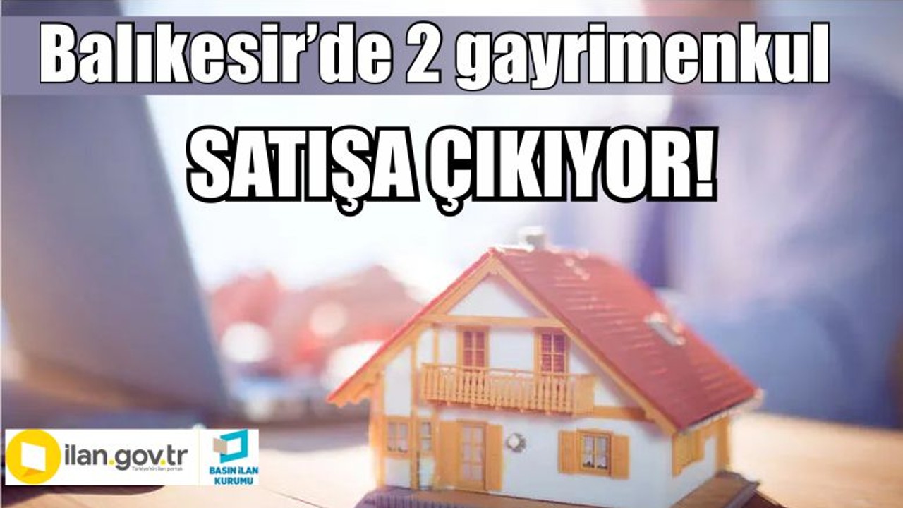 İl Sosyal Güvenlik Müdürlüğü'nden 2 Gayrimenkul Satışa Çıktı