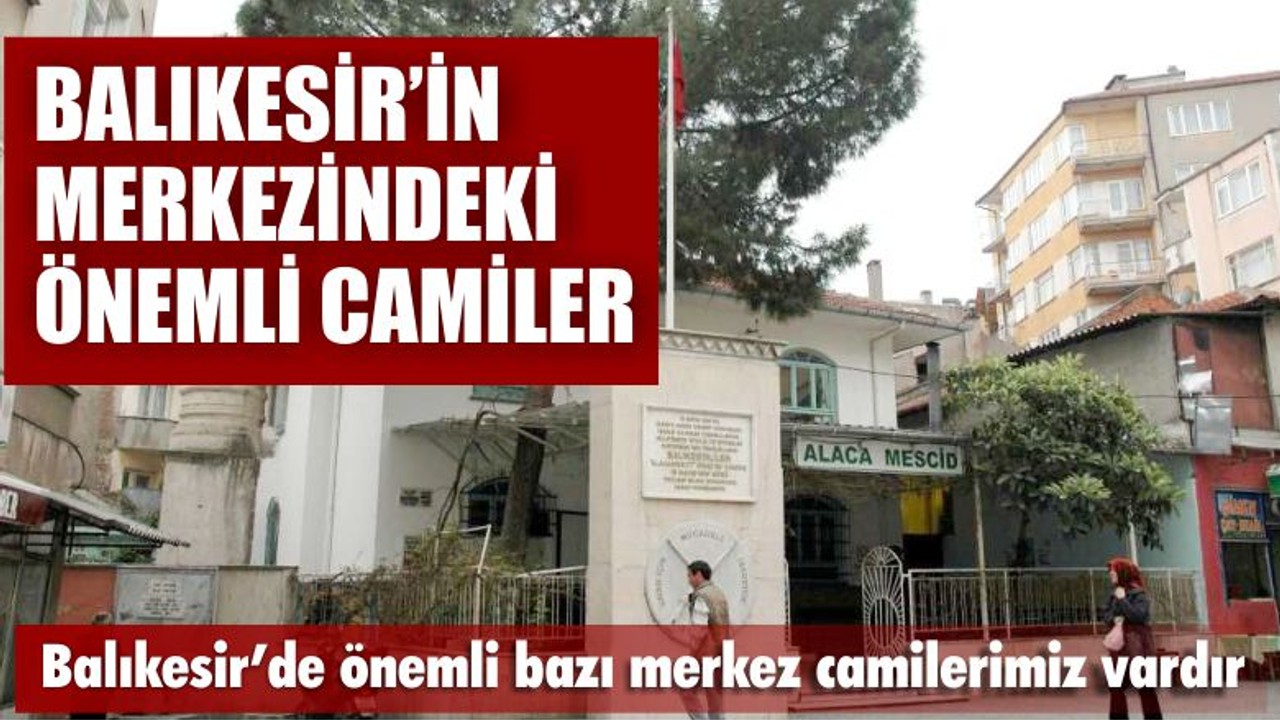 Balıkesir’in Merkezindeki Önemli Camiler
