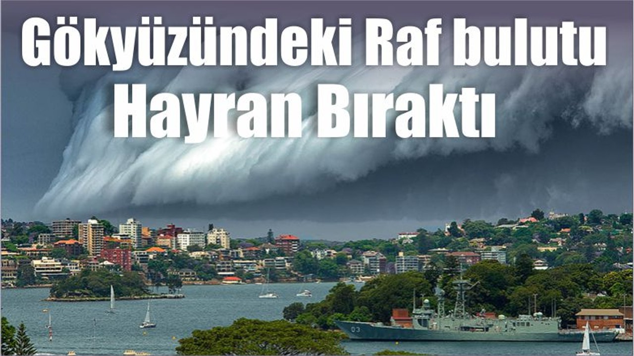 Gökyüzündeki Raf bulutu hayran bıraktı