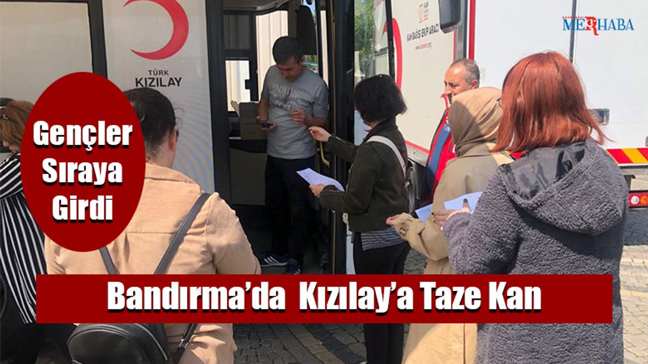 Bandırma’da Kızılay’a Taze Kan