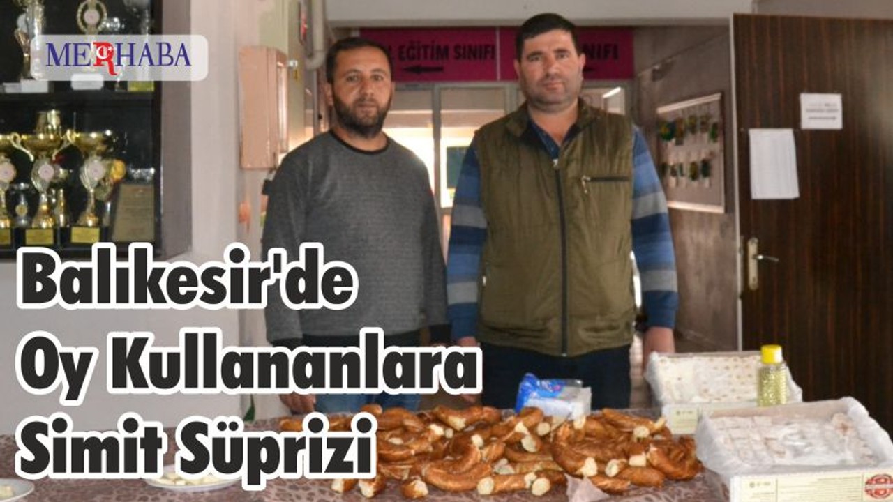 Balıkesir'de Oy Kullananlara Simit Süprizi